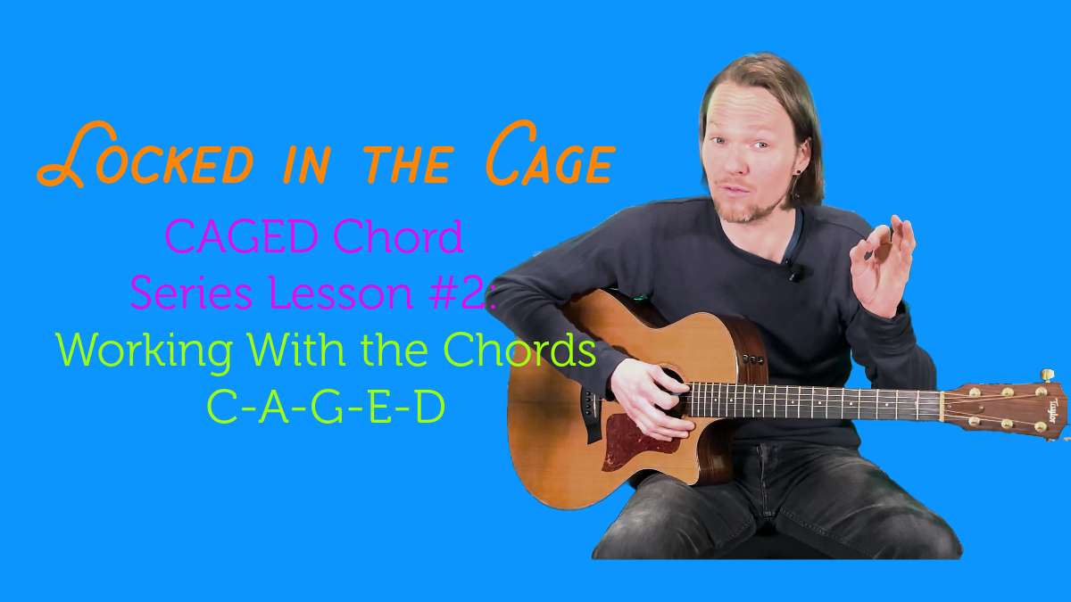Locked Into the Cage: The 5 Basic Major Chord Shapes