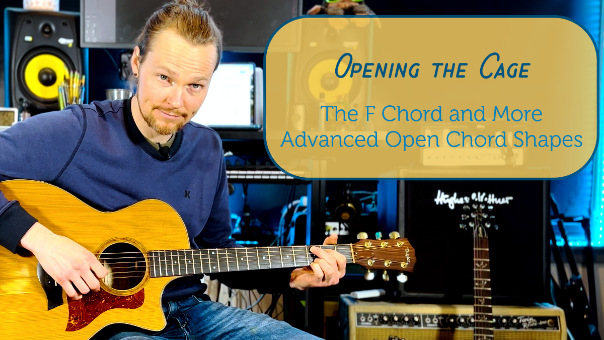 OPENING THE CAGE: The F Chord and More Advanced Open Chord Shapes