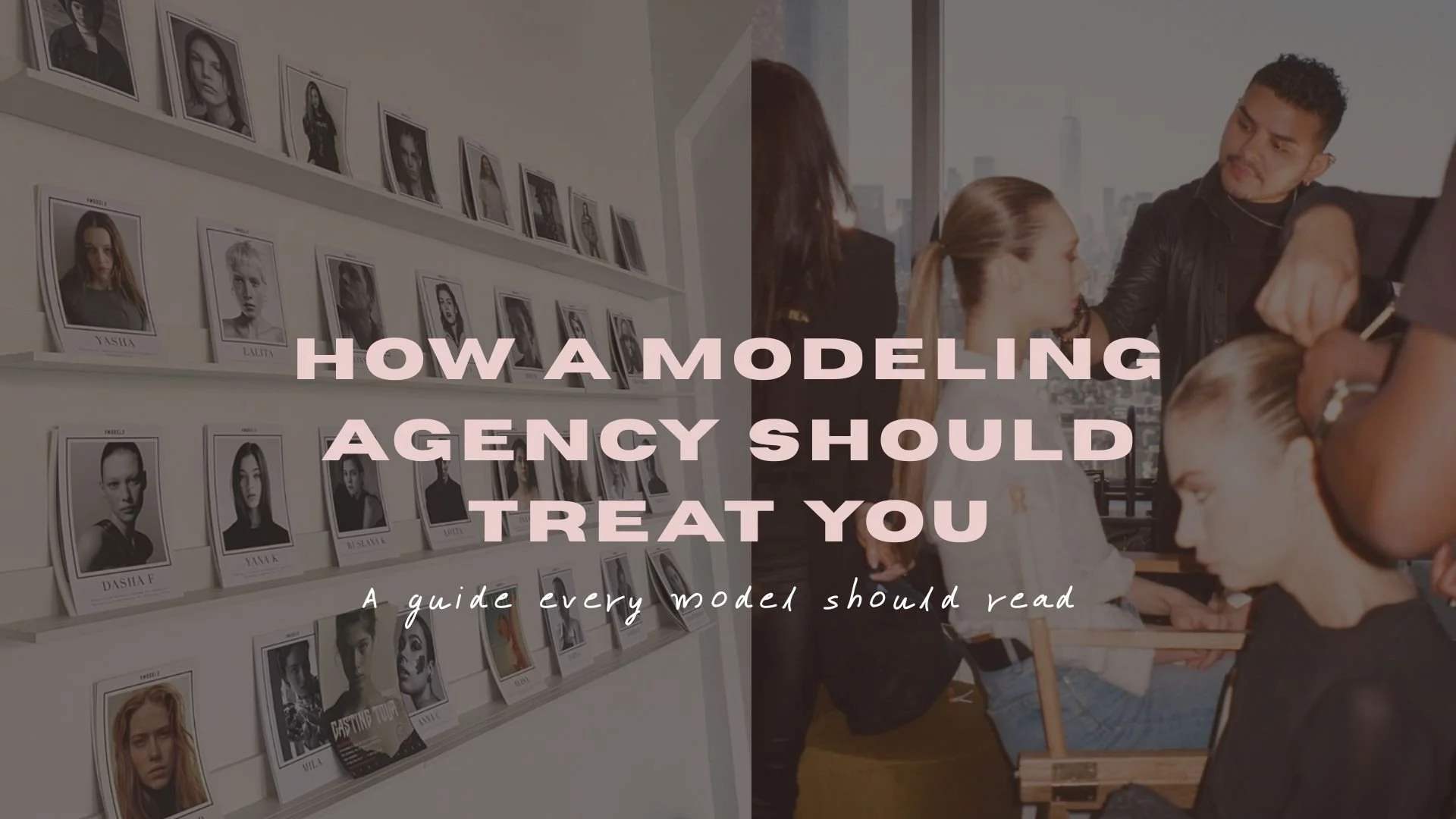 How a Modeling Agency Should Treat You