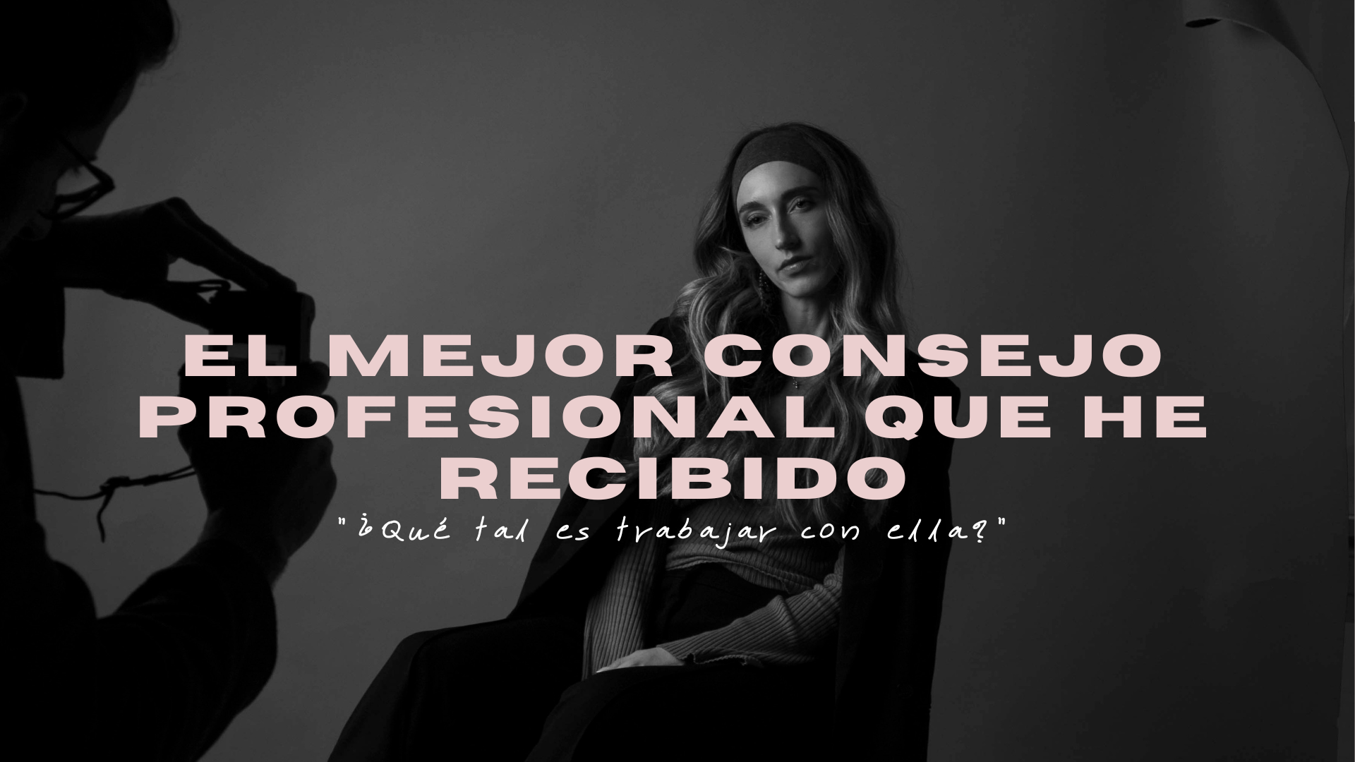 El mejor consejo profesional que he recibido