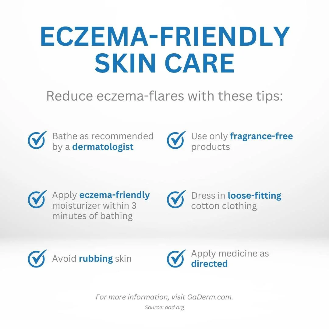 While there is no cure for eczema, it can be treated and controlled. Reduce eczema-flares with these tips:

- Bathe as recommended by a dermatologist
- Apply eczema-friendly moisturizer within 3 minutes of bathing
- Avoid rubbing skin
- Use only frag