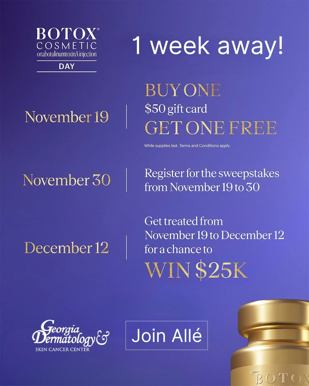 The one &amp; only BOTOX&reg; Cosmetic Day is 1 WEEK AWAY. On November 19, buy one $50 gift card and get one free! Call one of our cosmetic offices to schedule a consultation. 🤭💜
-
NO PURCHASE NECESSARY. Open to Allē Members. You must register onli