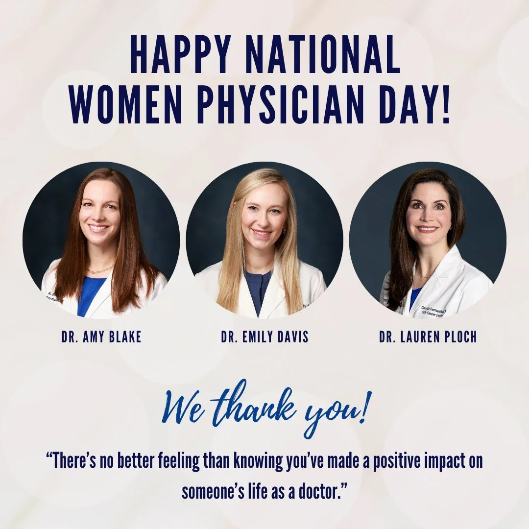 Happy National Women Physician Day to the ladies of Georgia Dermatology!

Dr. Amy Blake
Dr. Emily Davis
Dr. Lauren Ploch

We thank you for all you do!
#GeorgiaDermatology #SkinCancerSpecialists #nationalwomenphysiciansday
