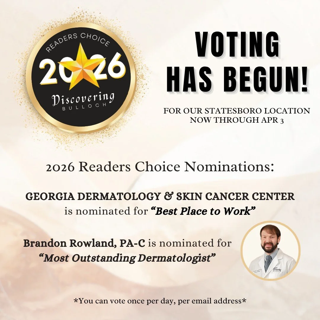 Voting has begun for our Statesboro location for the 2026 Discovering Bulloch Readers Choice Awards!

Georgia Dermatology &amp; Skin Cancer Center is nominated for 'Best Place to Work'

Brandon Rowland, PA-C is nominated for 'Most Outstanding Dermato