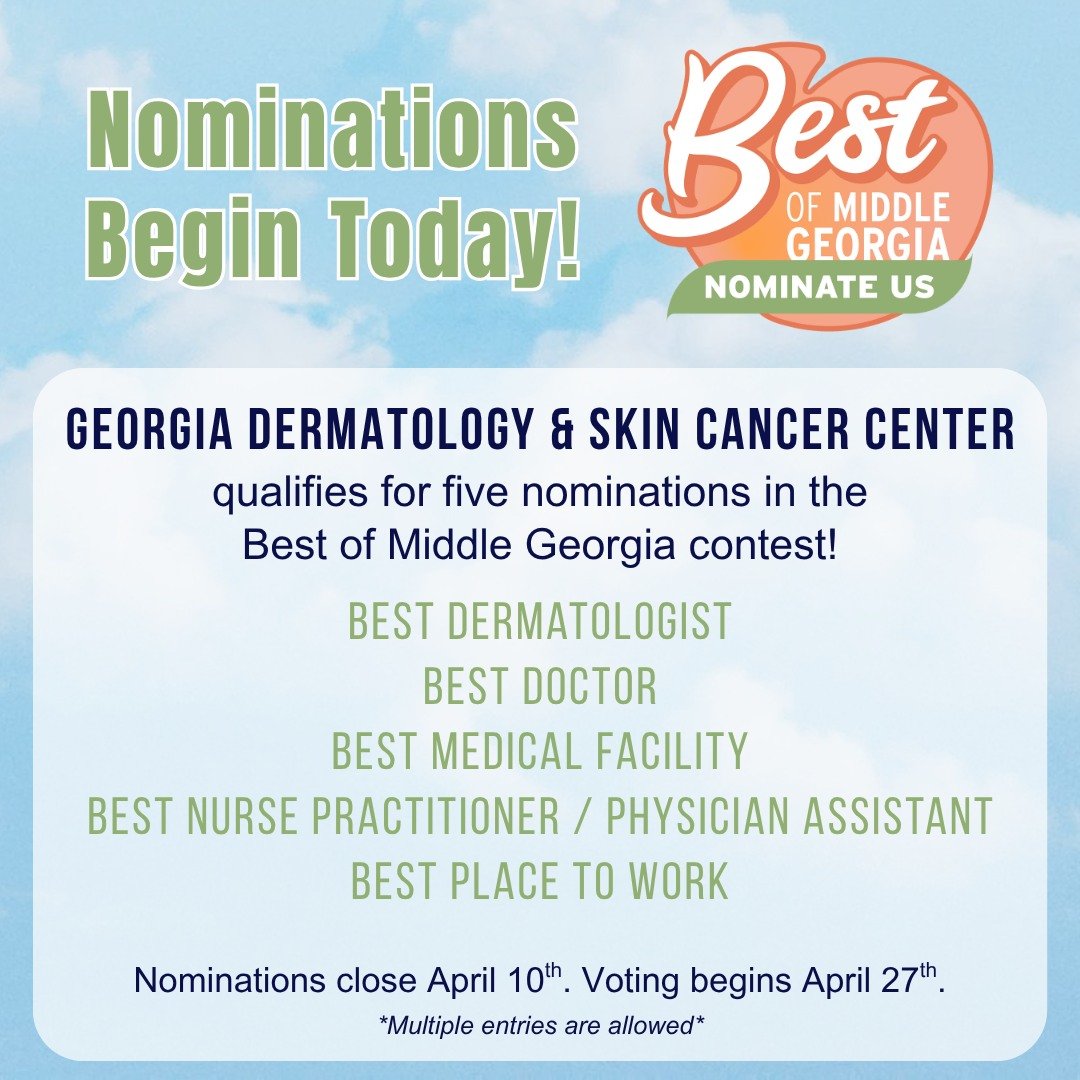 Nominations are LIVE for the 2026 Best of Middle Georgia competition!

Georgia Dermatology &amp; Skin Cancer Center qualifies for five nominations:
- Best Dermatologist
- Best Doctor
- Best Medical Facility
- Best Nurse Practitioner / Physician Assis