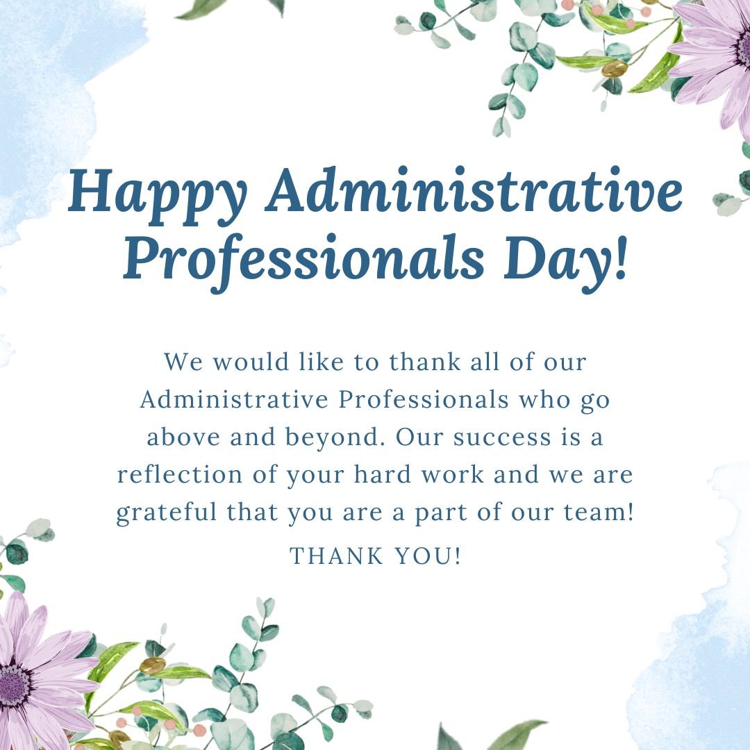 Happy Administrative Professionals Day! 💐
⁣
We would like to thank all of our Administrative Professionals who go above and beyond. Our success is a reflection of your hard work, and we are grateful that you are a part of our team. THANK YOU!

#admi