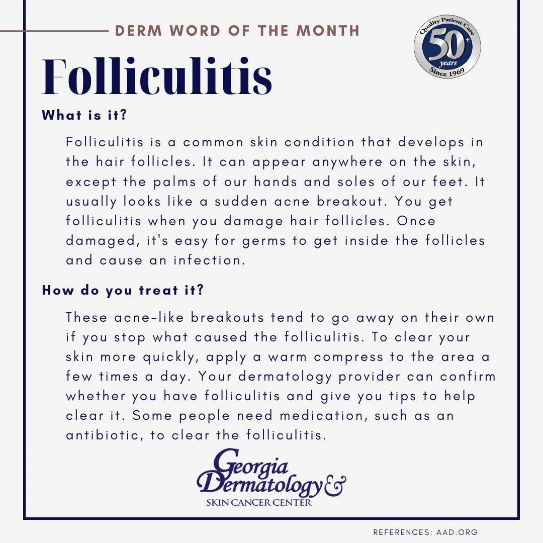 Derm word of the month: Folliculitis

Folliculitis is a common skin condition that develops in the hair follicles. It can appear anywhere on the skin, except the palms of our hands and soles of our feet. It usually looks like a sudden acne breakout.
