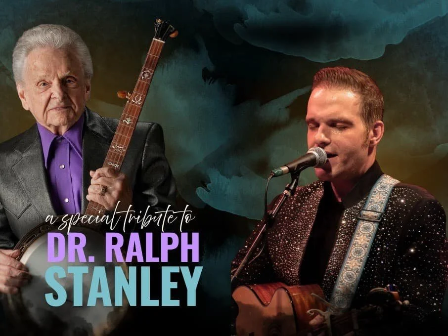 A Special Tribute to Dr. Ralph Stanley - Starring Nathan Stanley and Constant Sorrow