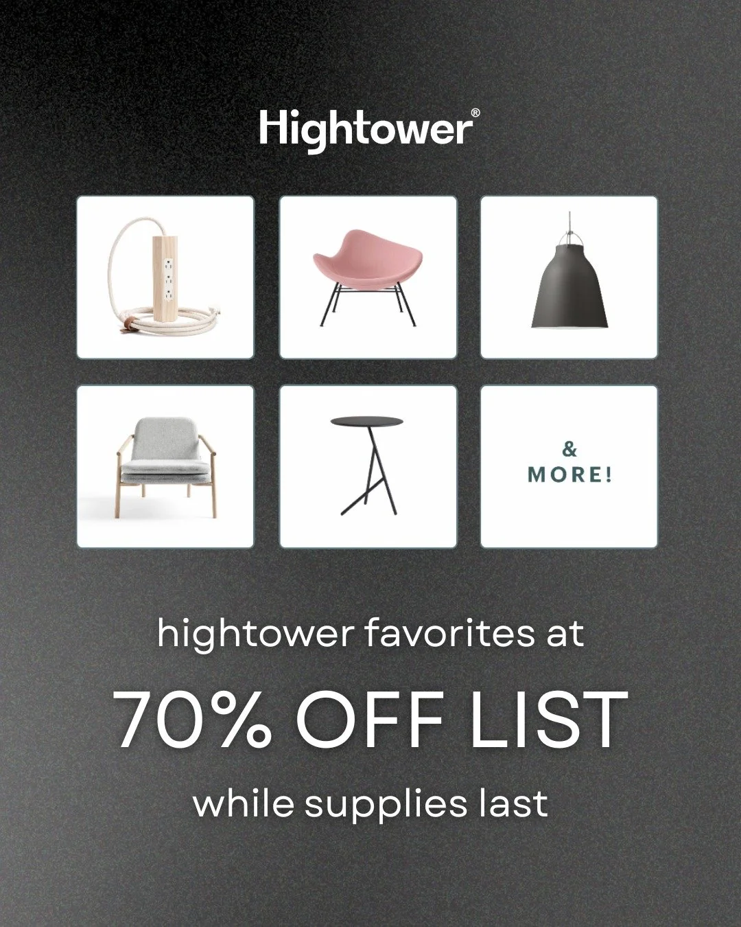 Timeless products. Limited Quantities.

@HightowerGroup is clearing space for what&rsquo;s next, which means some of your favorite Hightower pieces are now 70% off list price and available in 3 weeks or less.

This is your last chance to get beloved 