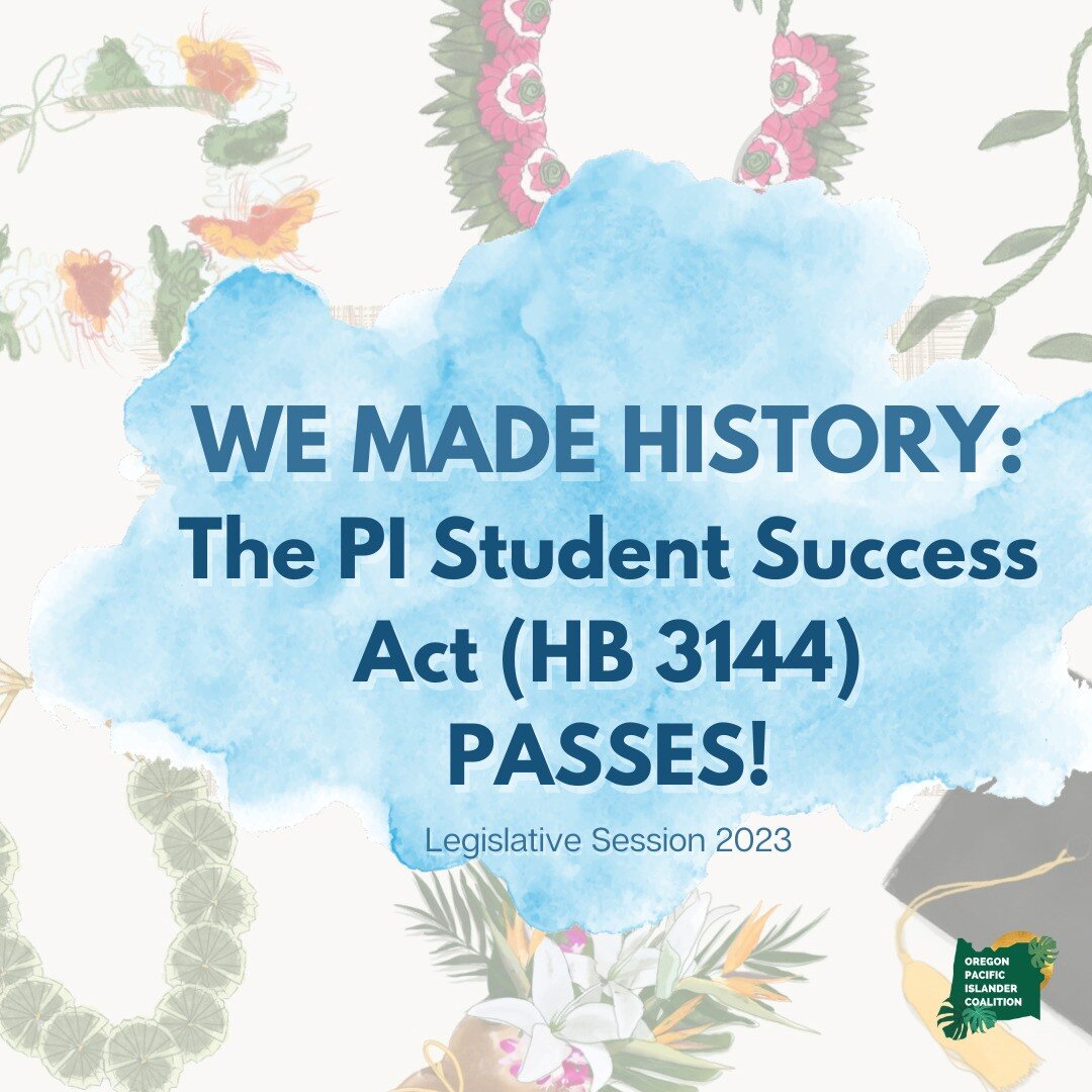 Beloved community - WE DID IT! The Pacific Islander Student Success Act is official and Governor Kotek will sign the bill into law in September.

The bill is the first of its kind in Oregon to focus on all Pacific Islanders (Melanesian, Micronesian, 