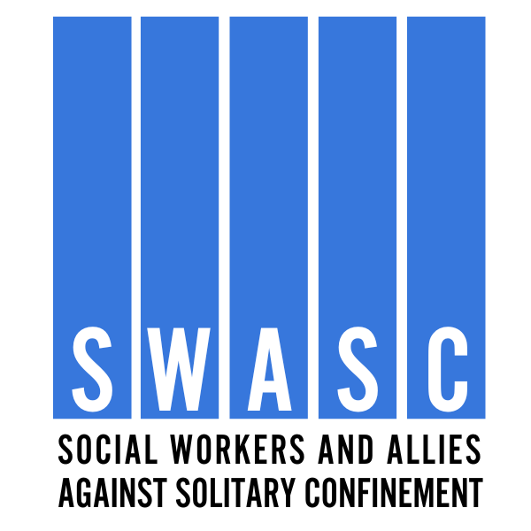 Social Workers &amp; Allies Against Solitary Confinement: SWASC