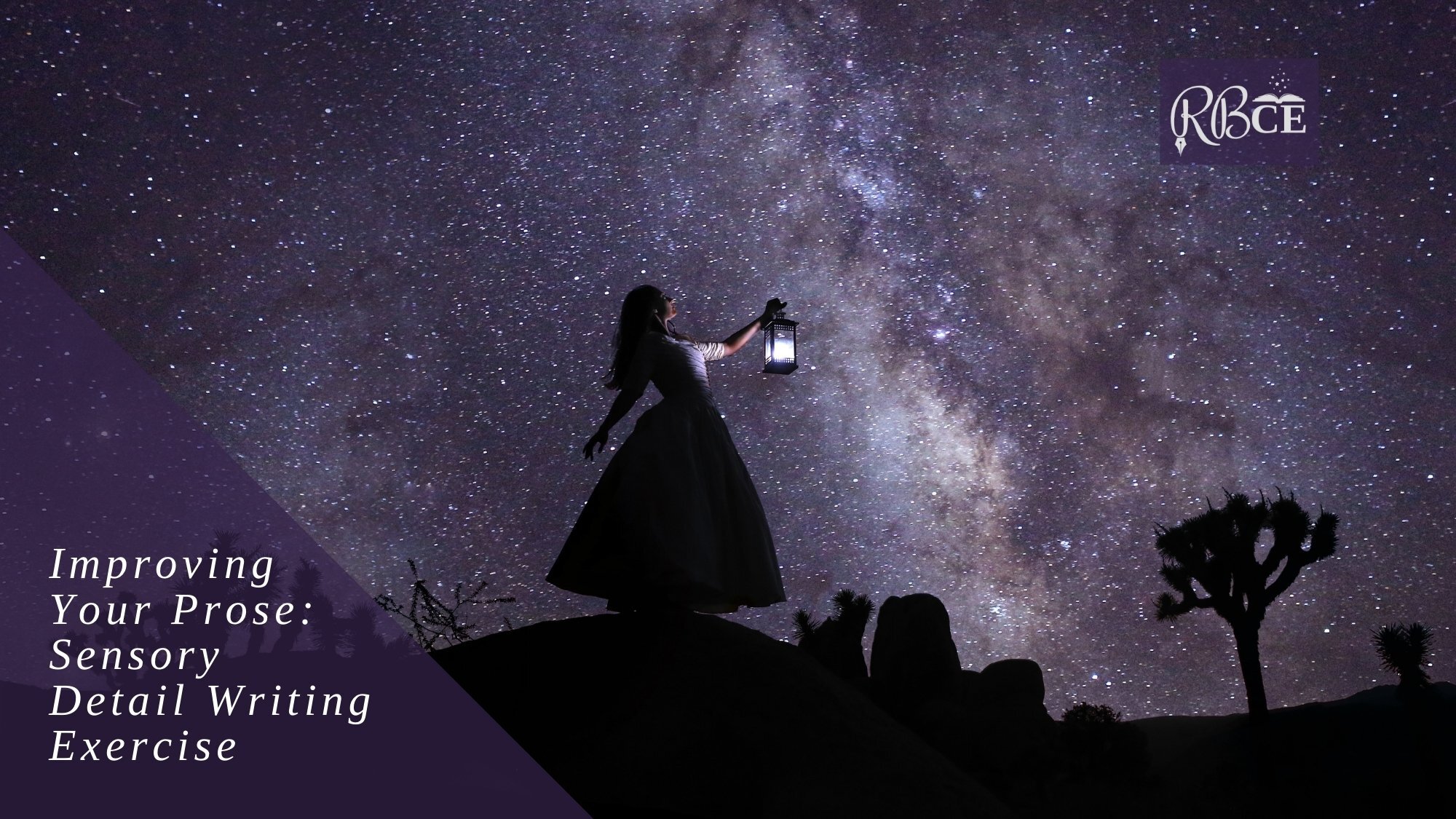 silhouette of woman holding lantern on a hill with starry sky. "Improving Your Prose: Sensory Detail Writing Exercise" in the corner