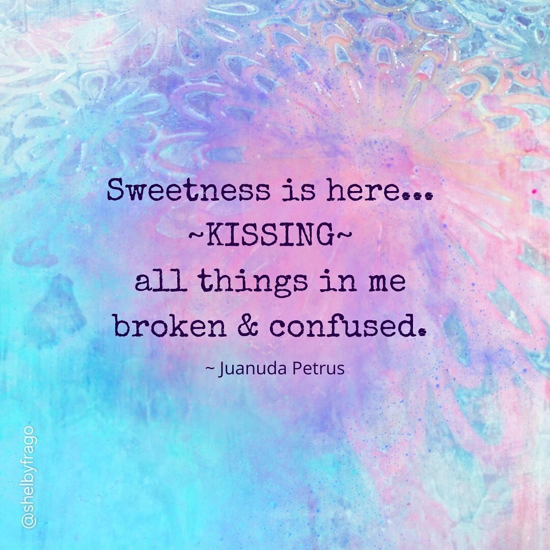 There is so much going on in the world right now. These wise words, now more than ever, touched me. I've been thinking so much about sweetness and beauty and how important it is in times like these to actively cultivate and pursue these elements, whi