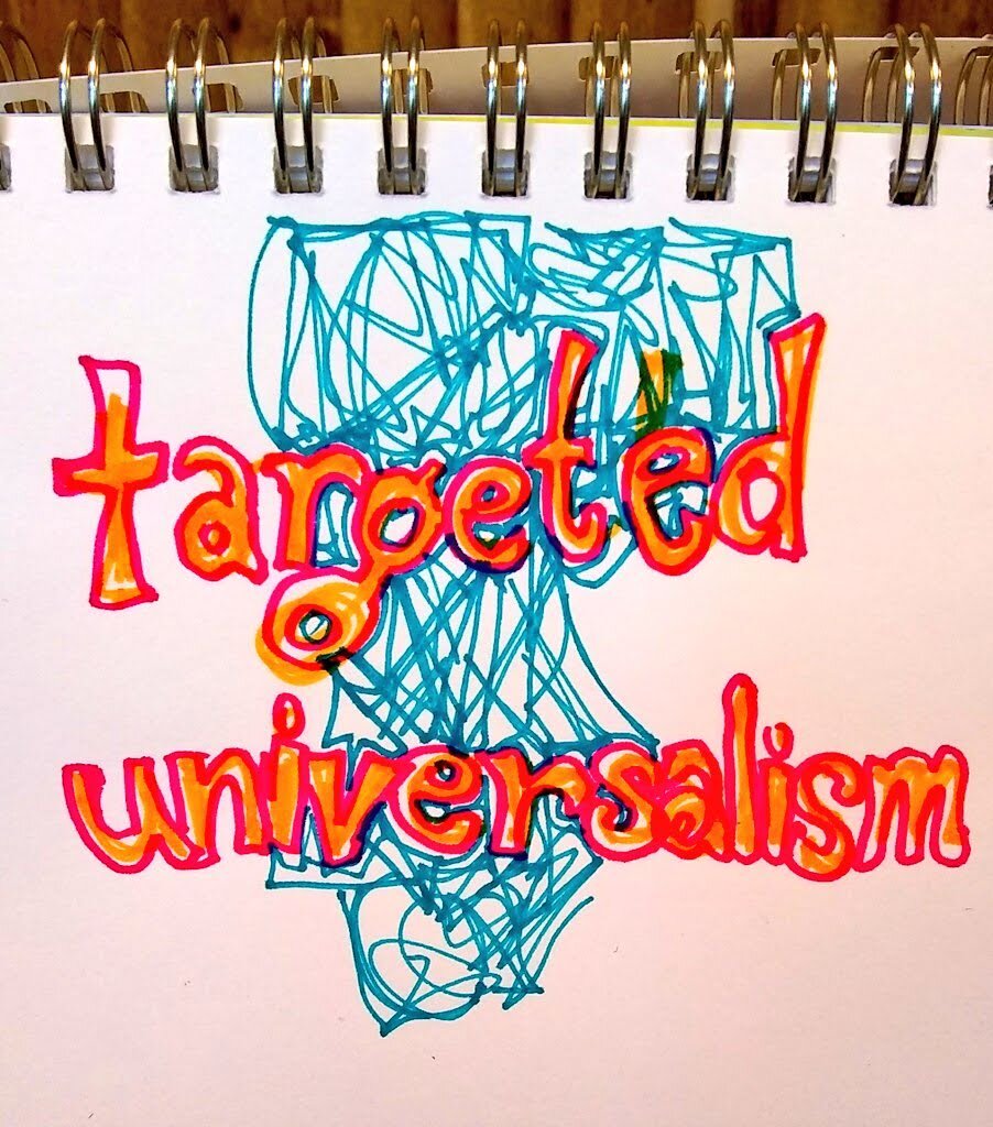  Targeted universalism is the idea that when you make sure that the needs of every person is met - for instance, when a classroom is made accessible for every student - you create the best version of that system. 