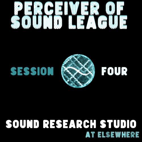 Perceiver of Sound Session Four