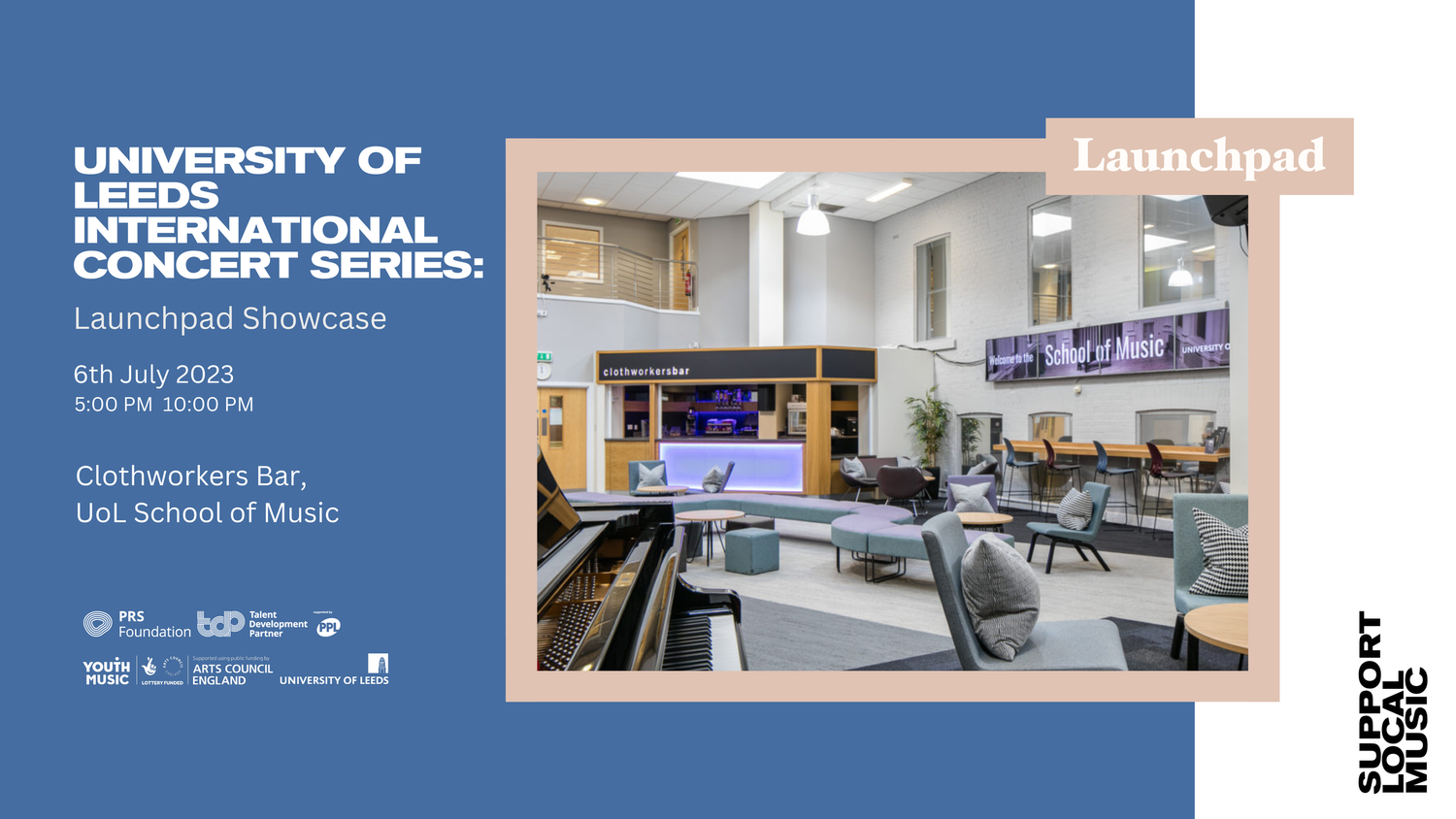 University of Leeds International Concert Series: Launchpad Industry Panel &amp; Gig - 6th July 2023