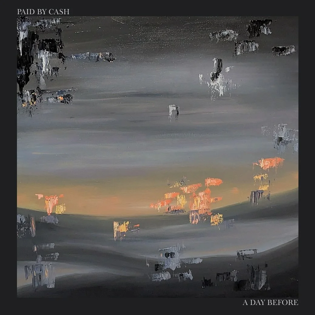 Paid by Cash - A Day Before. Released Friday 24th October 2025. 

Paid by Cash are a 6 piece alternative rock group making enthralling and atmospheric tracks.

&ldquo;After feeling uninspired by the music we were writing at the time, a day before bec