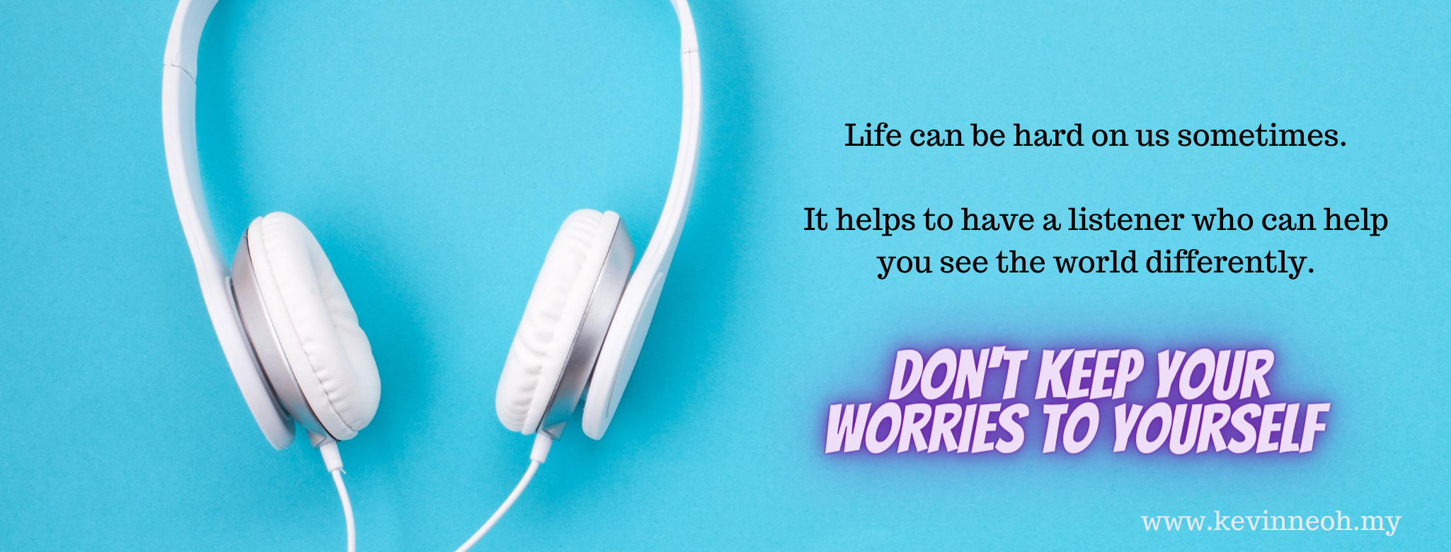 Don't Keep Your Worries To Yourself ONLY