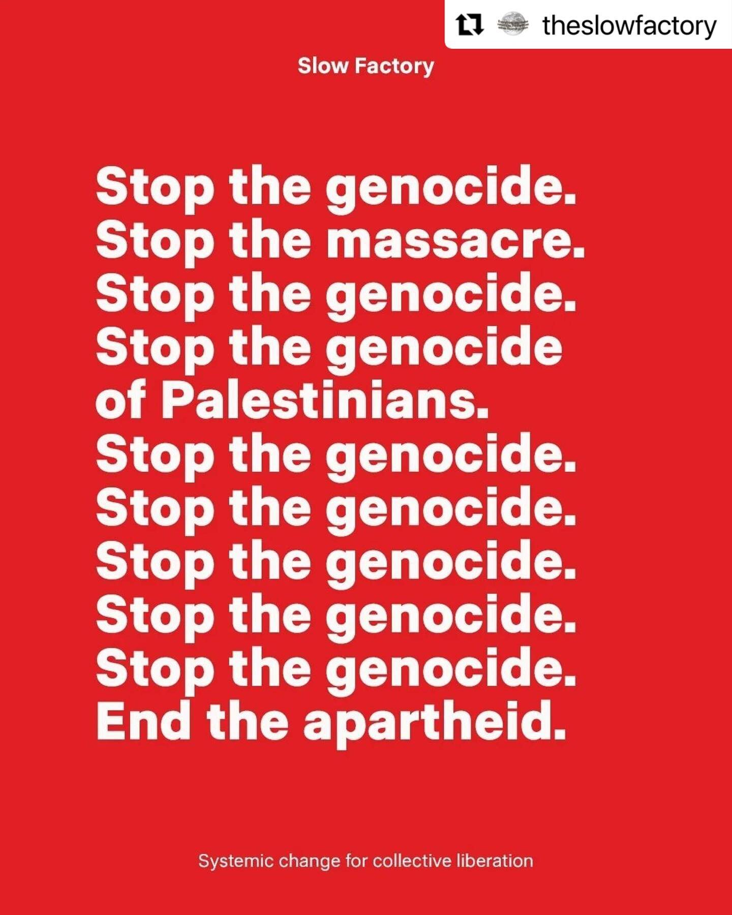#Repost @theslowfactory with @use.repost
・・・
We must urgently call for a ceasefire in Palestine.&nbsp;

We must address the root cause of all of this violence: occupation and Apartheid. War crimes cannot be justified.

War crimes committed this week 