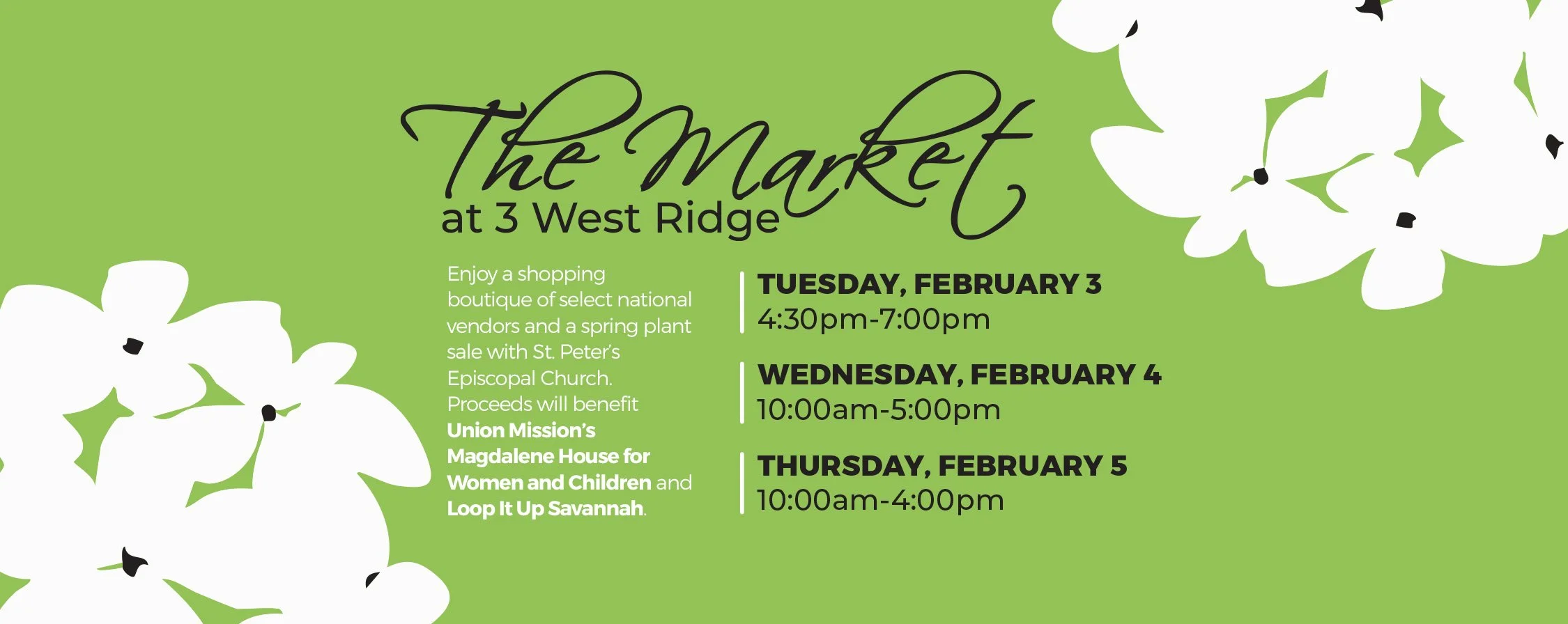 Green background flyer for 'The Market at 3 West Ridge' event, featuring white floral illustrations, black and green text detailing event dates and times, and a description of the purpose supporting local vendors and charity organizations.