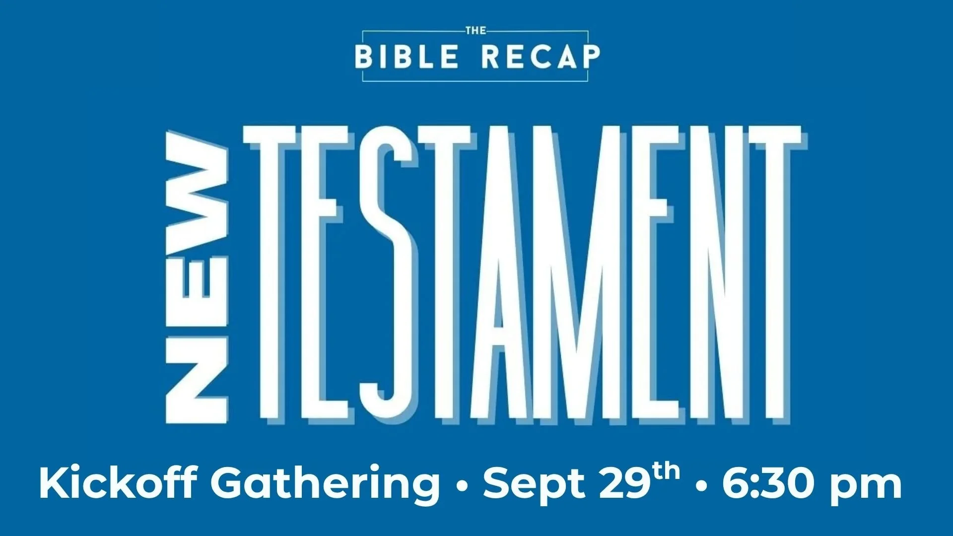 Hey Bible Readers! Come join us on September 29th from 6:30-8:00 PM at the Greenhouse to celebrate the completion of our journey through the Old Testament and kick off the New Testament with the Bible Recap! This is for everyone, especially if you&rs
