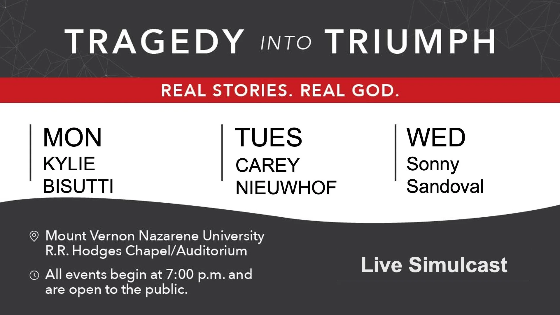 We invite you to experience three unforgettable evenings at the 2026 Tragedy into Triumph, hosted at Mount Vernon Nazarene University. Save the date and plan to join us November 2-4, 2026, for real stories of faith and resilience from individuals who