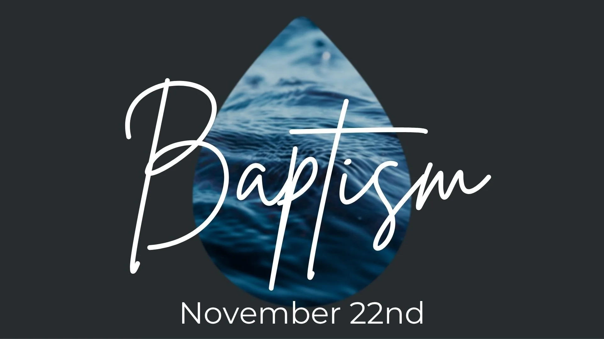 Ready to declare your faith in Jesus? Baptism is a powerful way to publicly share the hope and transformation you've found in Christ.

Join us on November 22 as we celebrate this significant milestone in your faith journey. Baptism represents leaving