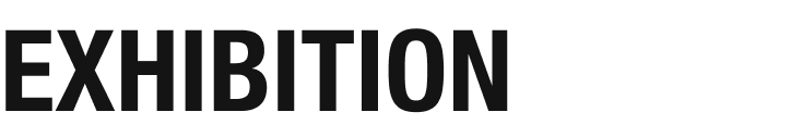Close-up of the word 'EXHIBITION' in bold black letters.