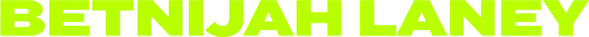 Green text that reads "Betnijah Laney"