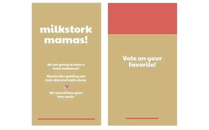 Milkstork call to action that says "Milkstork Mamas! We are going to have a total makeover! Kinda like getting our hair did and nails done. We would love your two-cents"
