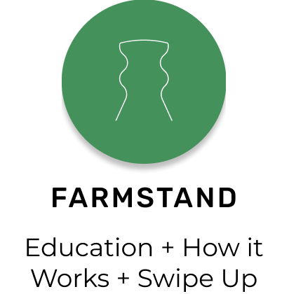 Green farmstand icon with text underneath that reads "Farmstand: Education + how it works + swipe up"