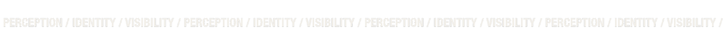 Repeated phrase 'Perception / Identity / Visibility' in white text on a black background