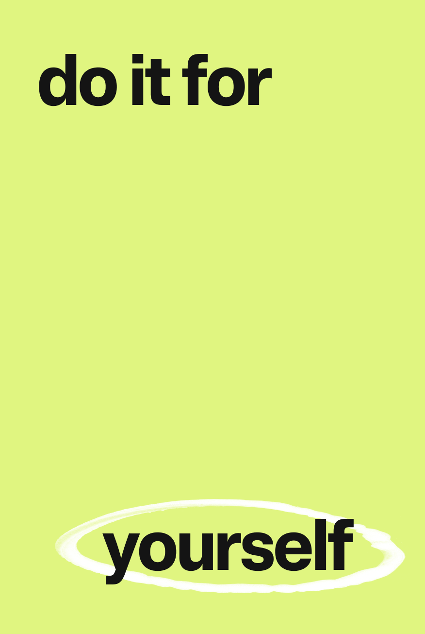 Text that reads "do it for yourself" on green background