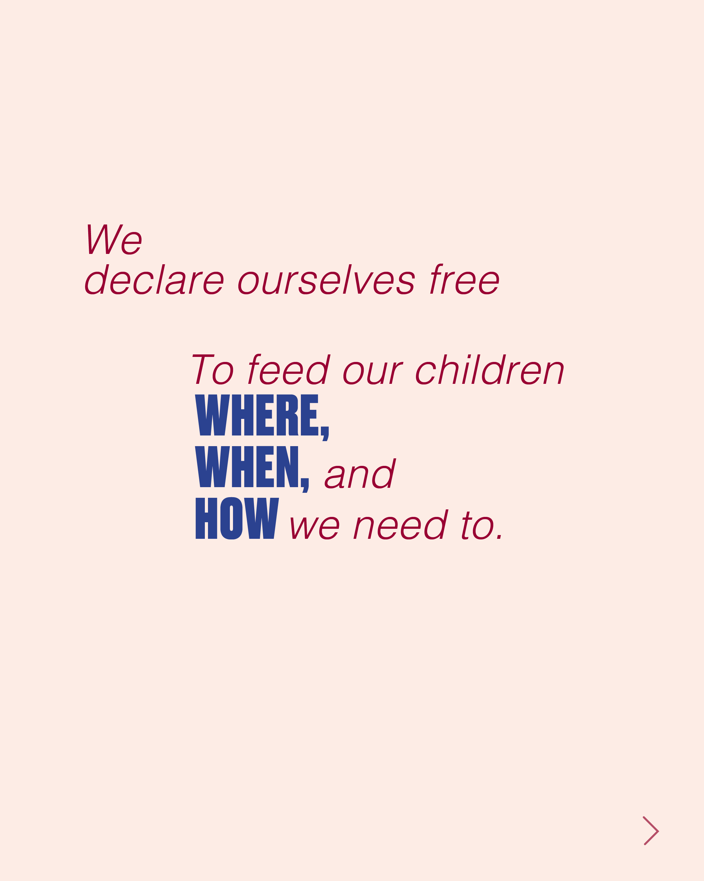 We declare ourselves free to feed our children where, when, and how we need to.