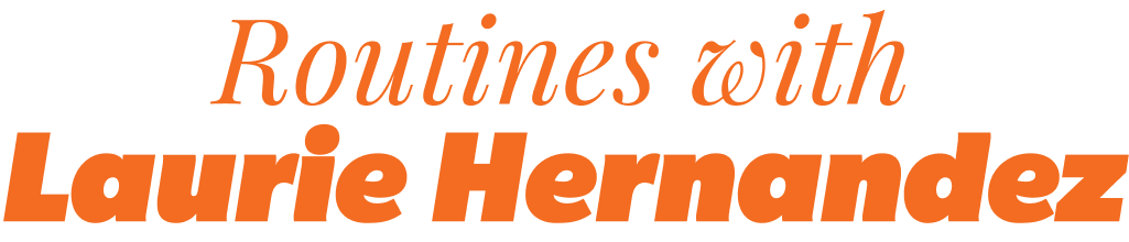 Orange text that reads "Routines with Laurie Hernandez"