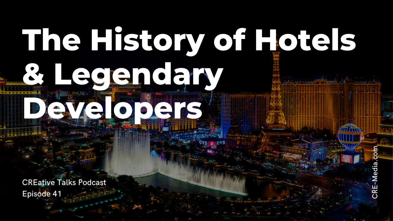 041. The History of Hotels and Legendary Developers