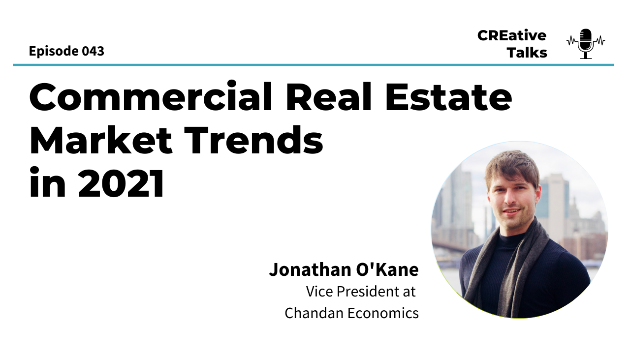 043. Chandan Economics: Commercial Real Estate Market Trend 2021 w/ Jonathan O'Kane