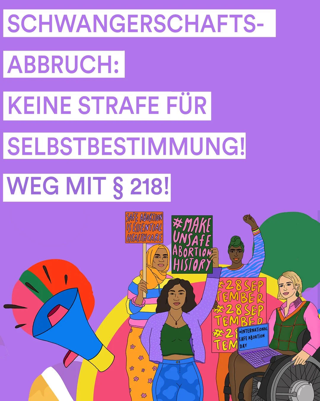 Lila Banner mit Schriftzug: Schwangerschaftsabbruch: keine Strafe für Selbstbestimmung! Weg mit §218! Darunter eine bunte Comiczeichnugn verschiedener weißer und PoC Personen mit Protestschildern für den Safe Abortion Day