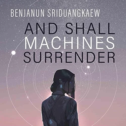 Shall Machine And Shall Machines Surrender — The AudioBookReviewer