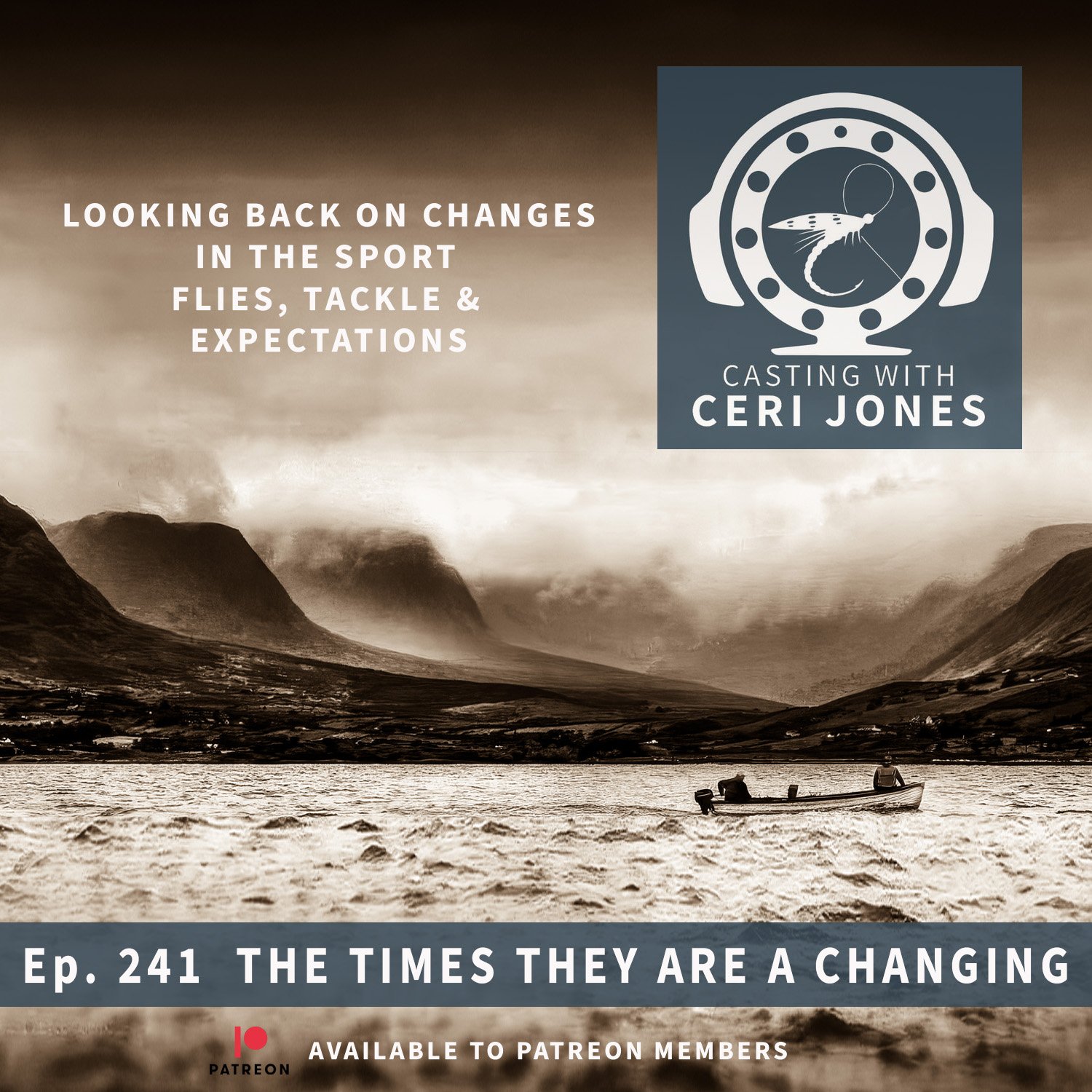Casting With Ceri Jones : Ep. 241  Times they are a changing