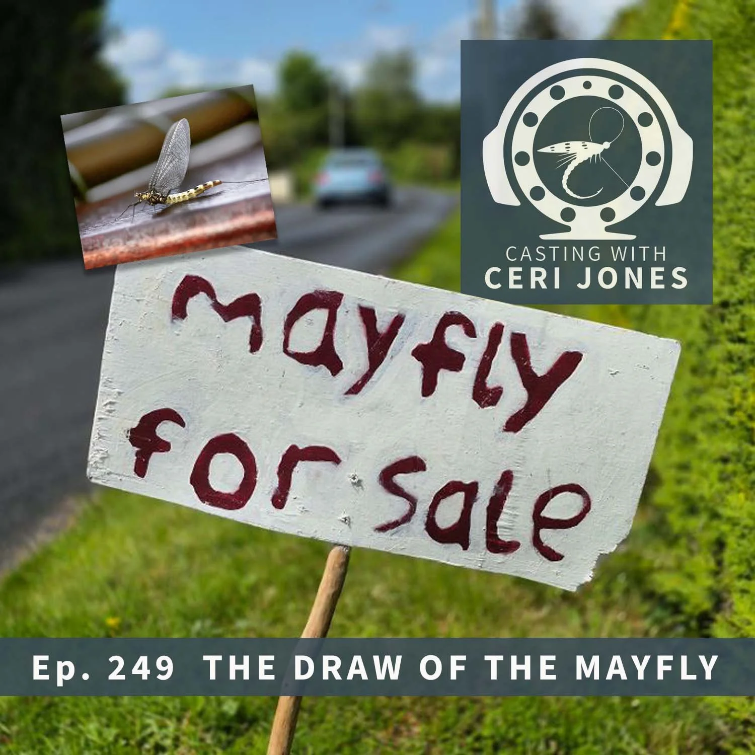 Casting With Ceri Jones Episode 249: Draw of the Mayfly