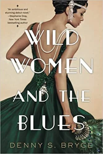 Wild Women and the Blues: A Fascinating and Innovative Novel of Historical Fiction 2021