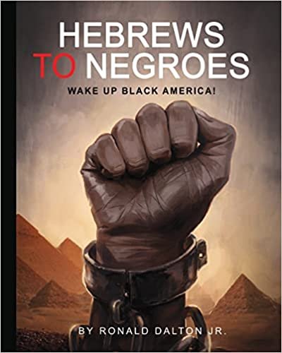 HEBREWS TO NEGROES - WAKE UP BLACK AMERICA!.jpg