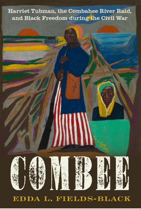 COMBEE: Harriet Tubman, the Combahee River Raid...  2024, 02/02/2027 PB