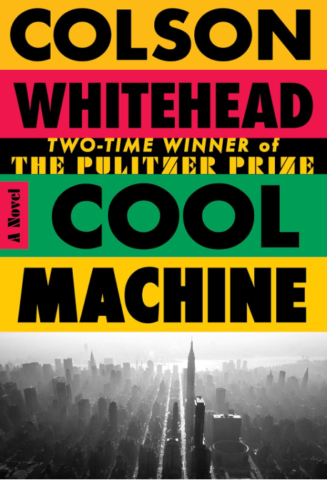 Cool Machine: A Novel (The Harlem Trilogy)  07/21/2026