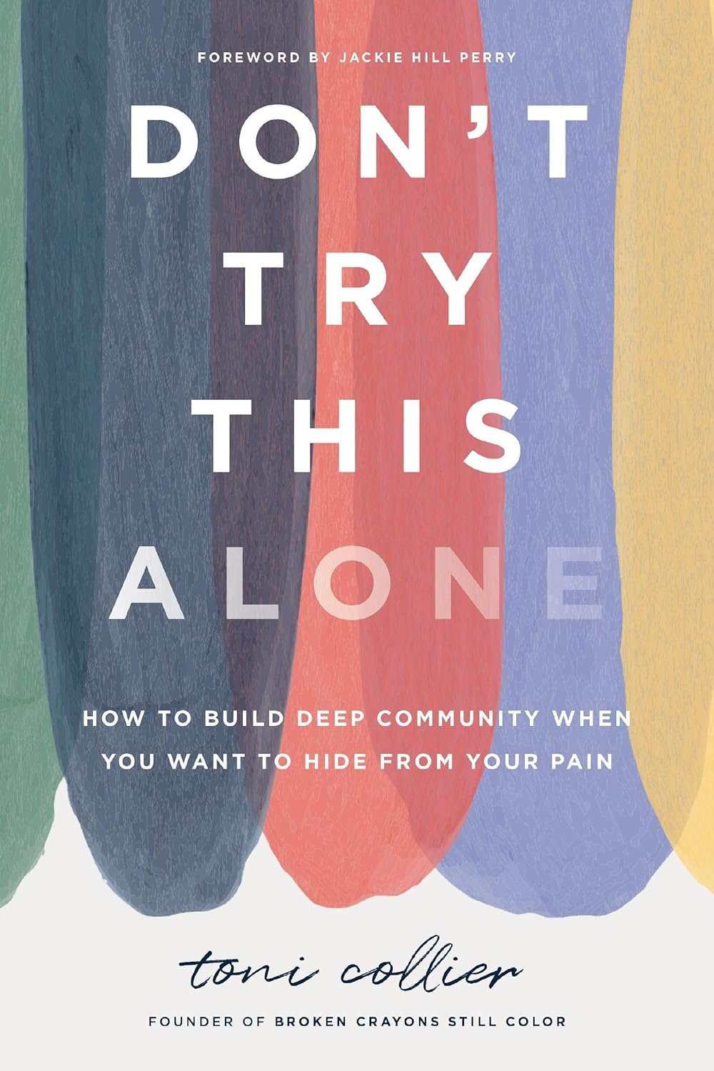 Don't Try This Alone: How to Build Deep Community When You Want to Hide from Your Pain  2025