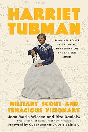 Harriet Tubman - Military Scout and Tenacious Visionary.jpg