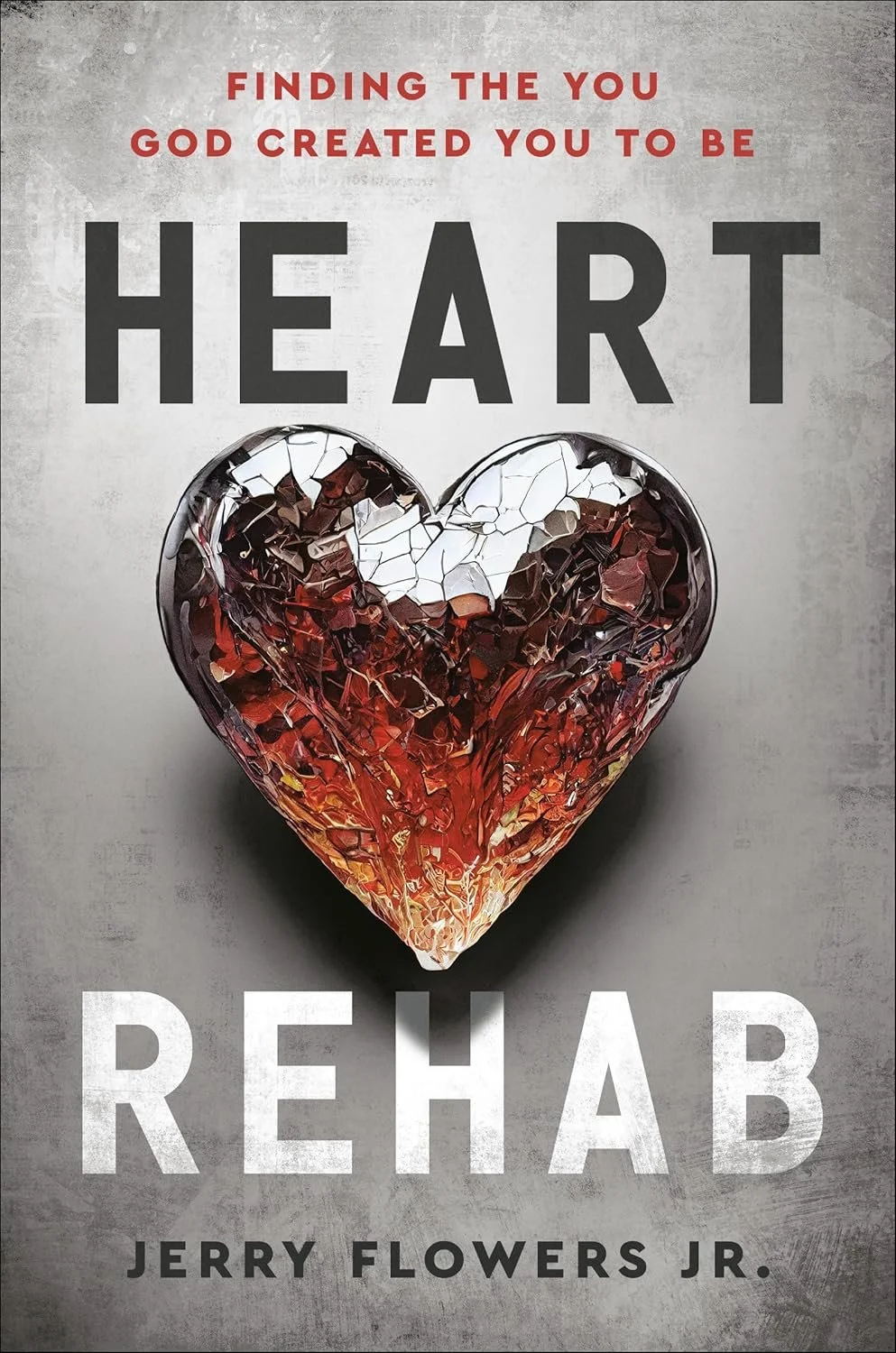Heart Rehab: Finding the You God Created You to Be  2025