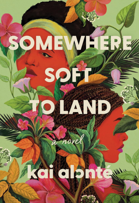 Somewhere Soft to Land: A Novel   04/21/2026