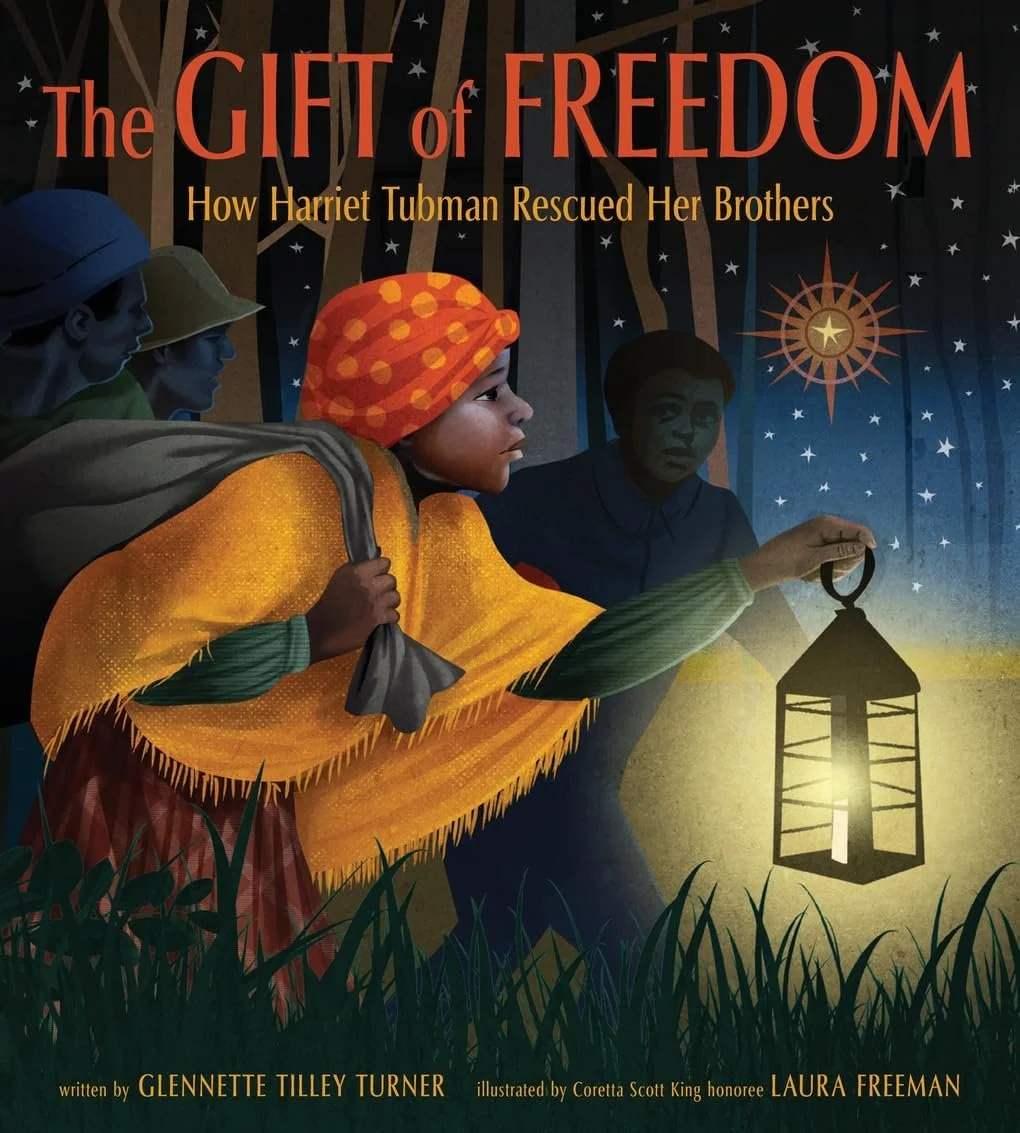 The Gift of Freedom: How Harriet Tubman Rescued Her Brothers  2026
